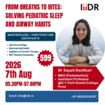 From Breaths to Bites: Solving Pediatric Sleep and Airway Habits
