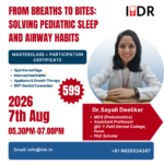 From Breaths to Bites: Solving Pediatric Sleep and Airway Habits
