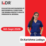 Evaluation and Diagnosis of Mucogingival Conditions: The General Dentist’s Role in Periodontal Referral